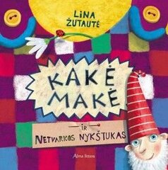 Vaikiška knygelė Kakė Makė ir netvarkos nykštukas kaina ir informacija | Knygos mažiesiems | pigu.lt
