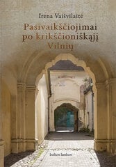 Pasivaikščiojimai po krikščioniškąjį Vilnių kaina ir informacija | Knygos mažiesiems | pigu.lt