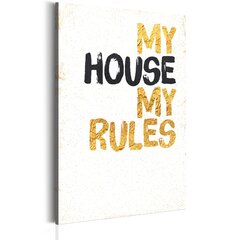 Paveikslas - My Home: My house, my rules цена и информация | Репродукции, картины | pigu.lt