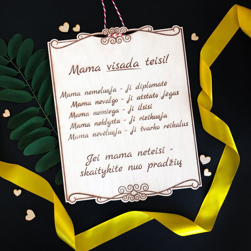 Graviruota medinė lentelė "Mama visada teisi" kaina ir informacija | Kitos originalios dovanos | pigu.lt