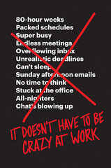 It Doesn't Have to Be Crazy at Work kaina ir informacija | Saviugdos knygos | pigu.lt