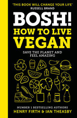 BOSH! How to Live Vegan kaina ir informacija | Knygos apie sveiką gyvenseną ir mitybą | pigu.lt