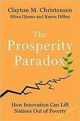 Prosperity Paradox : How Innovation Can Lift Nations Out of Poverty, The kaina ir informacija | Ekonomikos knygos | pigu.lt