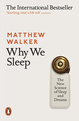 Why We Sleep: The New Science of Sleep and Dreams цена и информация | Самоучители | pigu.lt