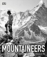 Mountaineers : Great tales of bravery and conquest цена и информация | Биографии, автобиографии, мемуары | pigu.lt