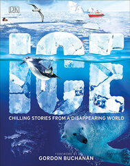 Ice : Chilling Stories from a Disappearing World kaina ir informacija | Enciklopedijos ir žinynai | pigu.lt