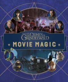 Fantastic Beasts: The Crimes of Grindelwald: Movie Magic kaina ir informacija | Fantastinės, mistinės knygos | pigu.lt