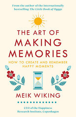 Art of Making Memories: How to Create and Remember Happy Moments цена и информация | Самоучители | pigu.lt