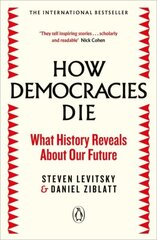 How Democracies Die: The International Bestseller: What History Reveals About Our Future цена и информация | Исторические книги | pigu.lt