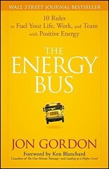 Energy Bus : 10 Rules to Fuel Your Life, Work, and Team with Positive Energy, The цена и информация | Самоучители | pigu.lt