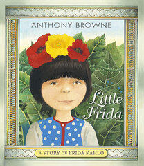 Little Frida : A Story of Frida Kahlo kaina ir informacija | Knygos vaikams | pigu.lt