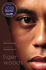 Tiger Woods : Shortlisted for the William Hill Sports Book of the Year 2018 цена и информация | Биографии, автобиографии, мемуары | pigu.lt