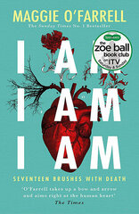 I Am, I Am, I Am: Seventeen Brushes With Death: The Breathtaking Number One Bestseller цена и информация | Биографии, автобиографии, мемуары | pigu.lt