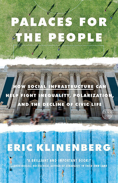 Palaces for the People : How Social Infrastructure Can Help Fight Inequality, Polarization kaina ir informacija | Socialinių mokslų knygos | pigu.lt