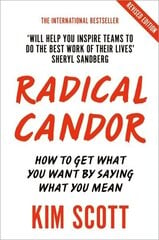 Radical Candor: Fully Revised and Updated Edition: How to Get What You Want by Saying What You Mean цена и информация | Самоучители | pigu.lt