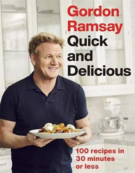 Gordon Ramsay Quick & Delicious : 100 recipes in 30 minutes or less kaina ir informacija | Receptų knygos | pigu.lt