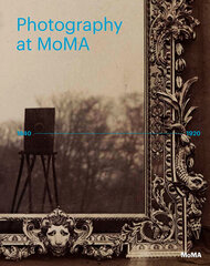 Photography at MoMA: 1840-1920 kaina ir informacija | Knygos apie meną | pigu.lt