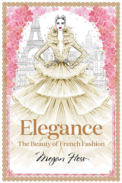 Elegance: The Beauty of French Fashion kaina ir informacija | Knygos apie meną | pigu.lt