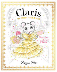 Claris: Fashion Show Fiasco : The Chicest Mouse in Paris : 2 цена и информация | Книги для детей | pigu.lt