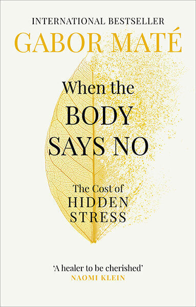 When the Body Says No : The Cost of Hidden Stress цена и информация | Saviugdos knygos | pigu.lt