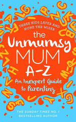 Unmumsy Mum A-Z - An Inexpert Guide to Parenting, the kaina ir informacija | Knygos apie vaikų auklėjimą | pigu.lt