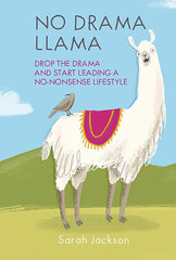 No Drama Llama : Drop the Drama and Start Leading a No-Nonsense Lifestyle kaina ir informacija | Saviugdos knygos | pigu.lt