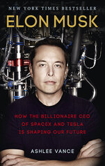 Elon Musk : How the Billionaire CEO of SpaceX and Tesla is Shaping our Future kaina ir informacija | Biografijos, autobiografijos, memuarai | pigu.lt