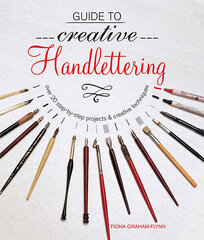 Guide to Creative Handlettering: Over 20 Step-by-Step Projects & Creative Techniques kaina ir informacija | Knygos apie meną | pigu.lt