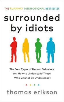 Surrounded by Idiots : The Four Types of Human Behaviour kaina ir informacija | Saviugdos knygos | pigu.lt