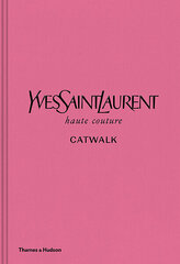 Yves Saint Laurent Catwalk: The Complete Haute Couture Collections 1962-2002 цена и информация | Книги об искусстве | pigu.lt