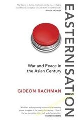 Easternisation: War and Peace in the Asian Century цена и информация | Книги по социальным наукам | pigu.lt