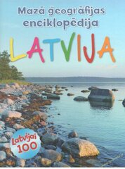 Latvija. Mazā ģēogrāfijas enciklopēdija kaina ir informacija | Enciklopedijos ir žinynai | pigu.lt