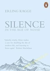 Silence: In the Age of Noise цена и информация | Самоучители | pigu.lt