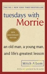 Tuesdays With Morrie: An old man, a young man, and life's greatest lesson цена и информация | Романы | pigu.lt