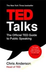 TED Talks: The official TED guide to public speaking: Tips and tricks for giving unforgettable speeches and presentations цена и информация | Самоучители | pigu.lt