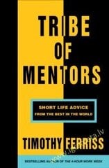 Tribe of Mentors: Short Life Advice from the Best in the World цена и информация | Самоучители | pigu.lt