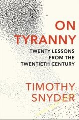 On Tyranny: Twenty Lessons from the Twentieth Century цена и информация | Исторические книги | pigu.lt