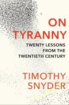 On Tyranny: Twenty Lessons from the Twentieth Century kaina ir informacija | Istorinės knygos | pigu.lt