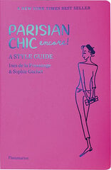 Parisian Chic Encore : A Style Guide kaina ir informacija | Knygos apie meną | pigu.lt