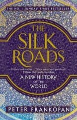 Silk Roads: A New History of the World цена и информация | Исторические книги | pigu.lt