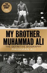 My Brother, Muhammad Ali: The Definitive Biography of the Greatest of All Time цена и информация | Романы | pigu.lt