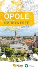 Atlas Opole i okolice na rowerze цена и информация | Путеводители, путешествия | pigu.lt