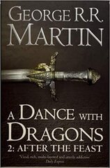 Dance With Dragons: Part 2 After the Feast: Book 5 of a Song of Ice and Fire, Book 5, After the Feast цена и информация | Fantastinės, mistinės knygos | pigu.lt