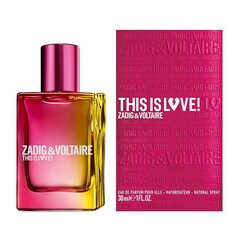 Парфюмированная вода Zadig & Voltaire This Is Love! EDP для женщин 30 мл цена и информация | Женские духи | pigu.lt