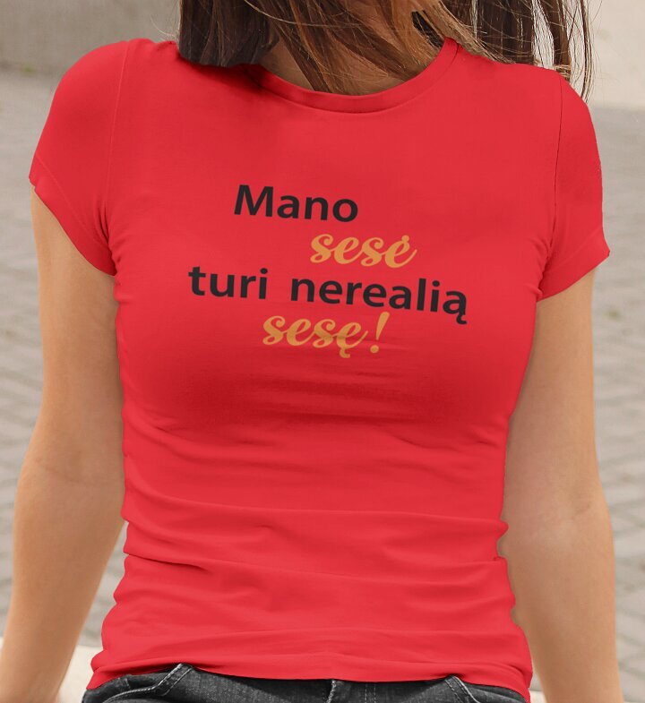Moteriški marškinėliai „Mano sesė turi nerealią sesę“, raudoni kaina ir informacija | Originalūs marškinėliai | pigu.lt