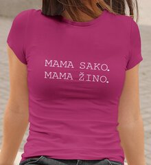 Moteriški marškinėliai „MAMA SAKO, MAMA ŽINO“, rožiniai kaina ir informacija | Originalūs marškinėliai | pigu.lt