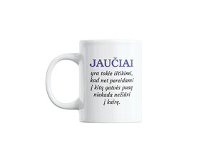 Puodelis „JAUČIAI“ kaina ir informacija | Originalūs puodeliai | pigu.lt