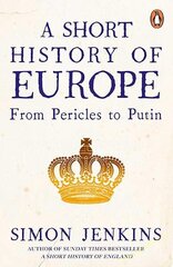 Short History of Europe : From Pericles to Putin, A kaina ir informacija | Istorinės knygos | pigu.lt
