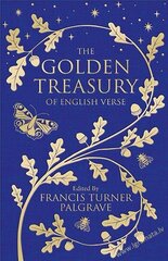 Golden Treasury : Of English Verse, The цена и информация | Поэзия | pigu.lt