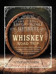 Curious Bartender's Whiskey Road Trip : A Coast to Coast Tour, The kaina ir informacija | Kelionių vadovai, aprašymai | pigu.lt